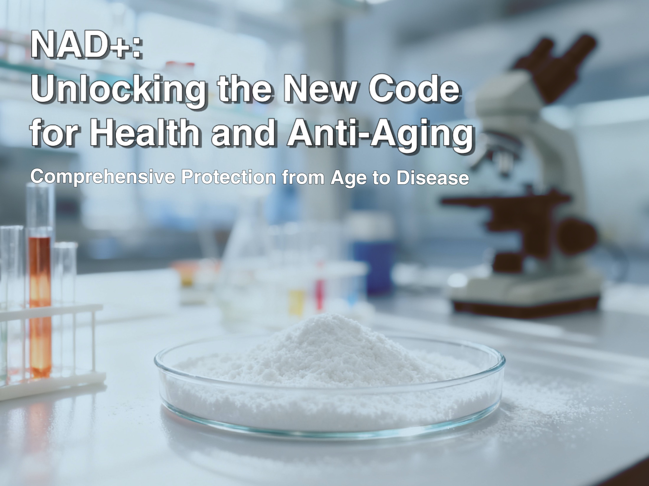 NAD+: Unlocking the New Code for Health and Anti-Aging - Comprehensive Protection from Age to Disease